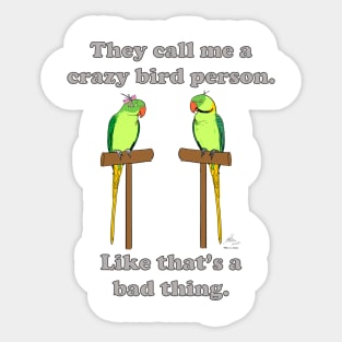 Crazy Bird Person with Indian Ringneck Parrots Sticker